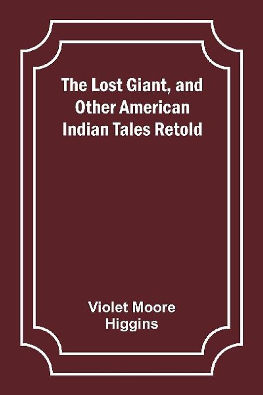 The Lost Giant, and Other American Indian Tales Retold