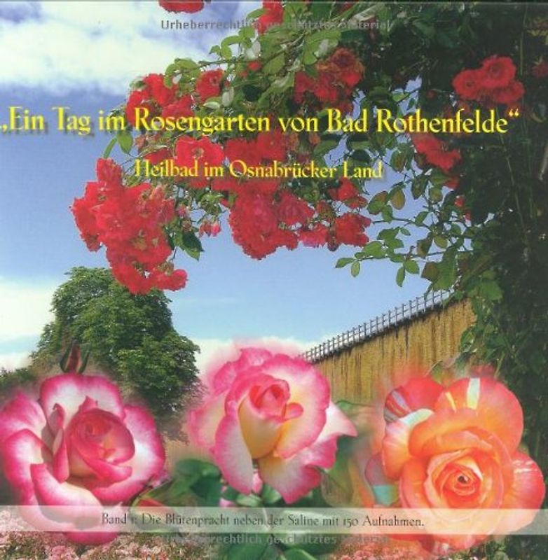 Ein Tag im Rosengarten von Bad Rothenfelde