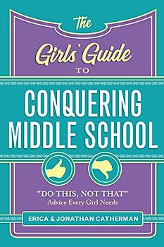 The Girls' Guide to Conquering Middle School