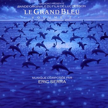 Eric  Serra - Le Grand Bleu Vol.2