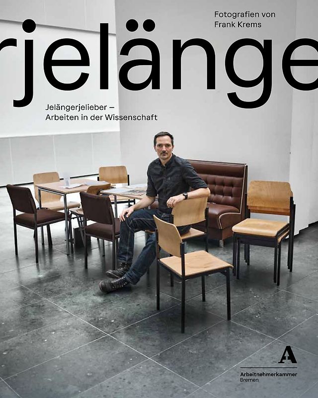 Jelängerjelieber – Arbeiten in der Wissenschaft