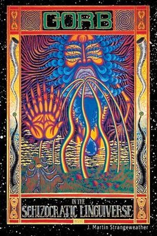 Gorb in the Schizocratic Linguiverse: Volume 1