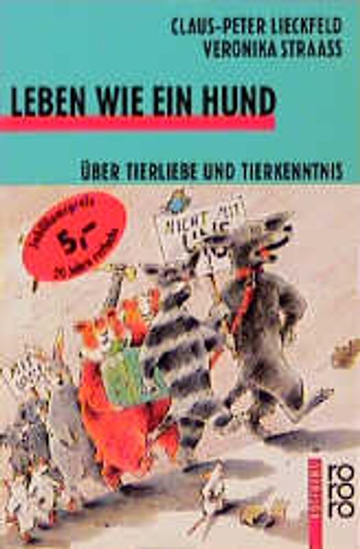 Leben wie ein Hund. Über Tierliebe und Tierkenntnis