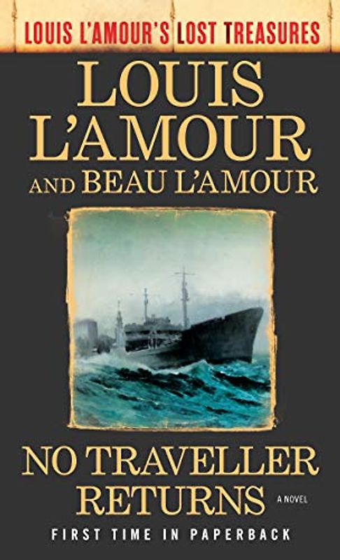 No Traveller Returns (Louis L'Amour's Lost Treasures): A Novel