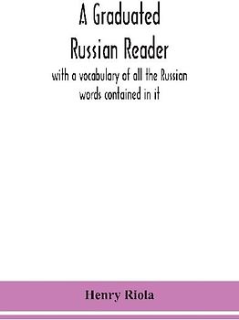 A graduated Russian reader, with a vocabulary of all the Russian words contained in it