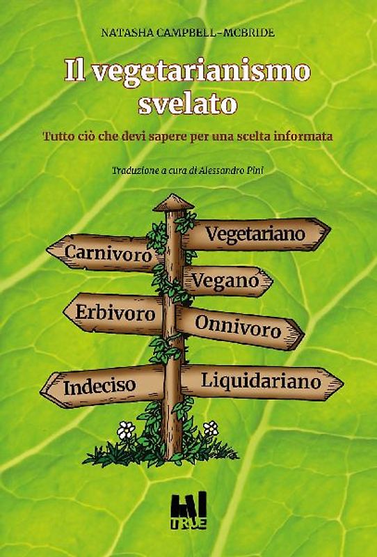 Il vegetarianismo svelato. Tutto ciò che devi sapere per una scelta informata