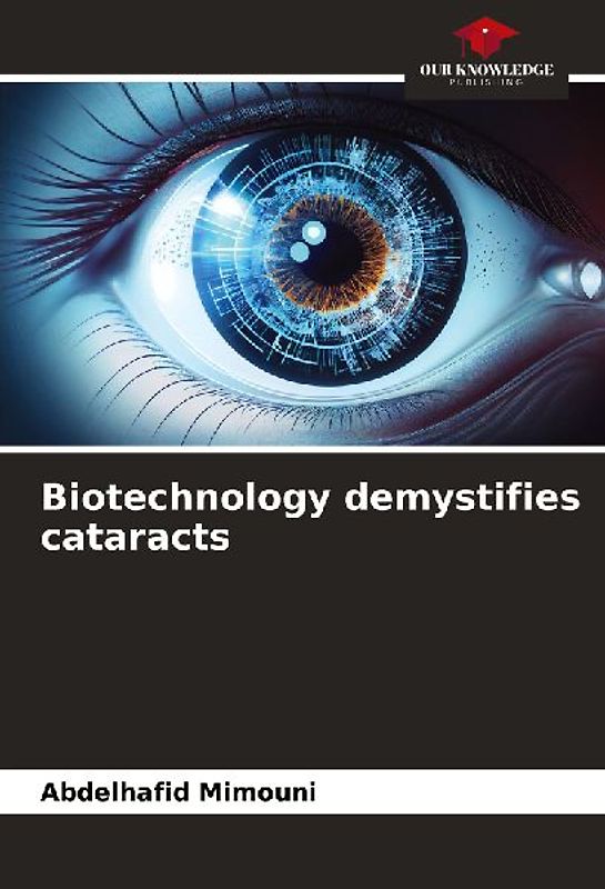 Biotechnology demystifies cataracts