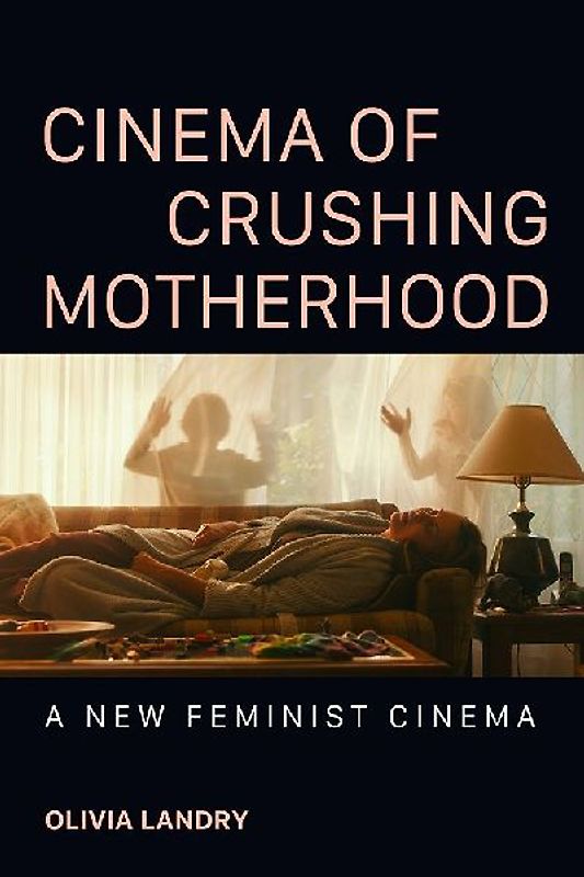 Cinema of Crushing Motherhood