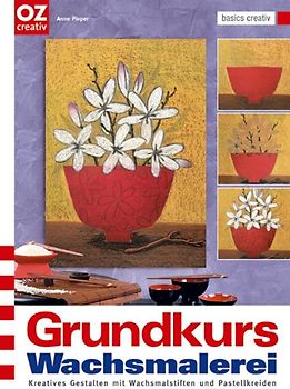 Grundkurs Wachsmalerei