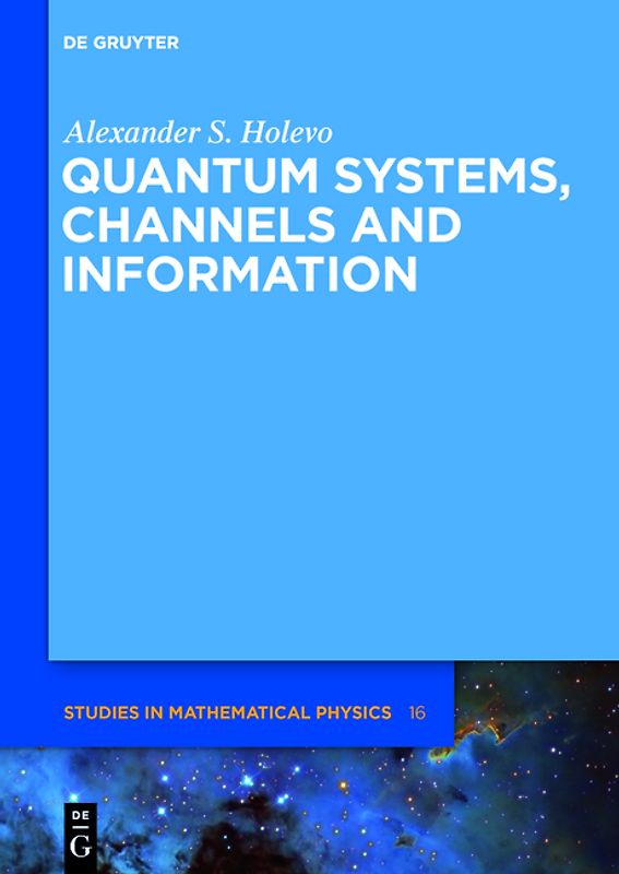 Quantum Systems, Channels, Information