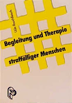 Begleitung und Therapie straffälliger Menschen