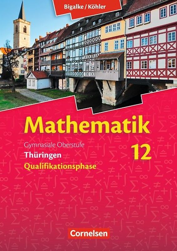 Bigalke/Köhler: Mathematik - Thüringen - Ausgabe 2015 - 12. Schuljahr