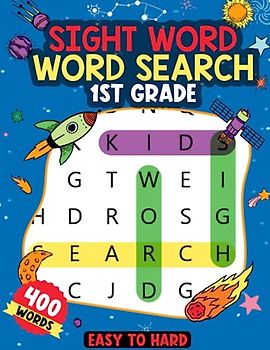 Sight Words Word Search For 1st Grade: High Frequency Word Activity Puzzle Book for kids ages 4-6 (Space Themed)