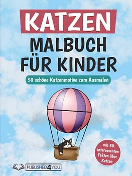 Katzen Malbuch für Kinder und Erwachsene: 50 tolle Katzenmotive zum Ausmalen (mit 50 interessanten Fakten über Katzen)