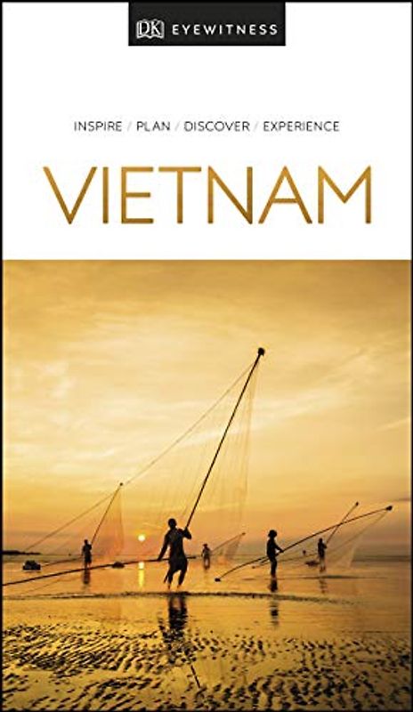 DK Eyewitness Vietnam: Inspire / Plan / Discover / Experience (Travel Guide)