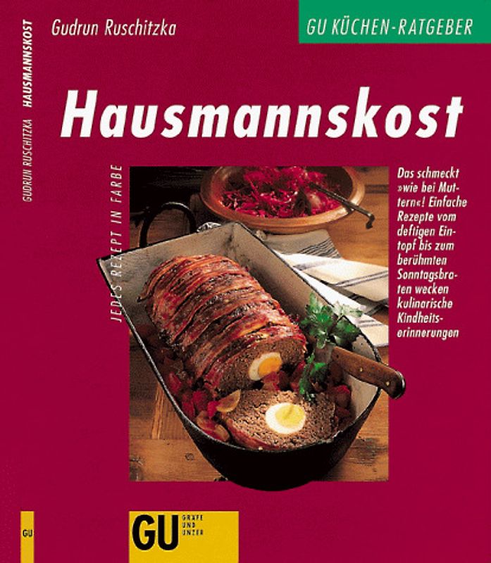Hausmannskost. Das schmeckt "wie bei Muttern"! Einfache Rezepte vom deftigen Eintopf bis zum berühmten Sonntagsbraten wecken kulinarische Kindheitserinnerungen
