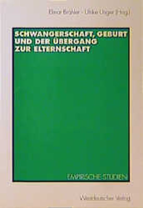 Schwangerschaft, Geburt und der Übergang zur Elternschaft