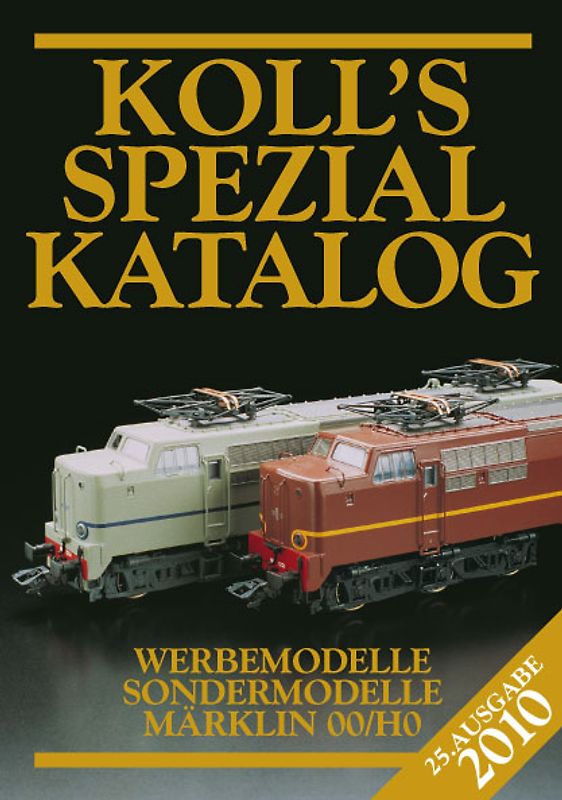 Koll's Spezialkatalog Märklin 00/H0 2010. Werbemodelle, Sondermodelle