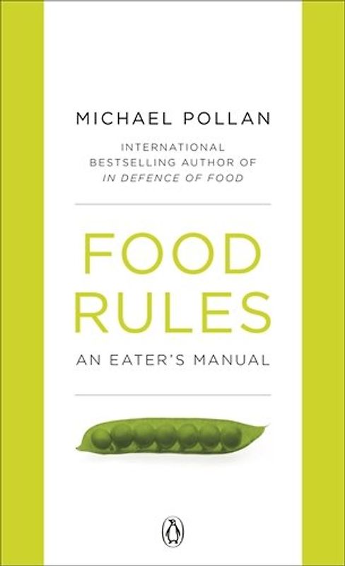 Food Rules: An Eater's Manual - Michael Pollan