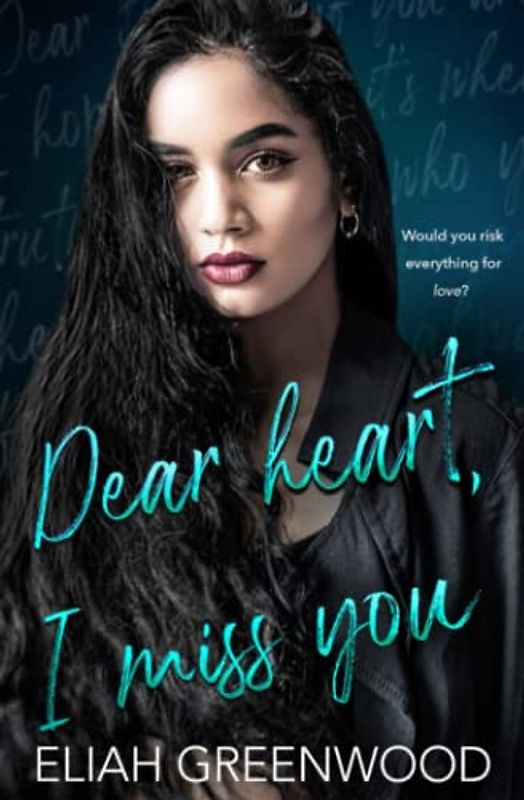 Dear Heart, I Miss You: A Second Chance Romance (Everything But You Duet, Book 2) (Easton High)
