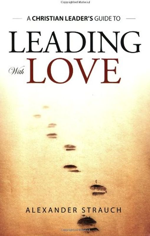 Leading with Love - Strauch, Alexander