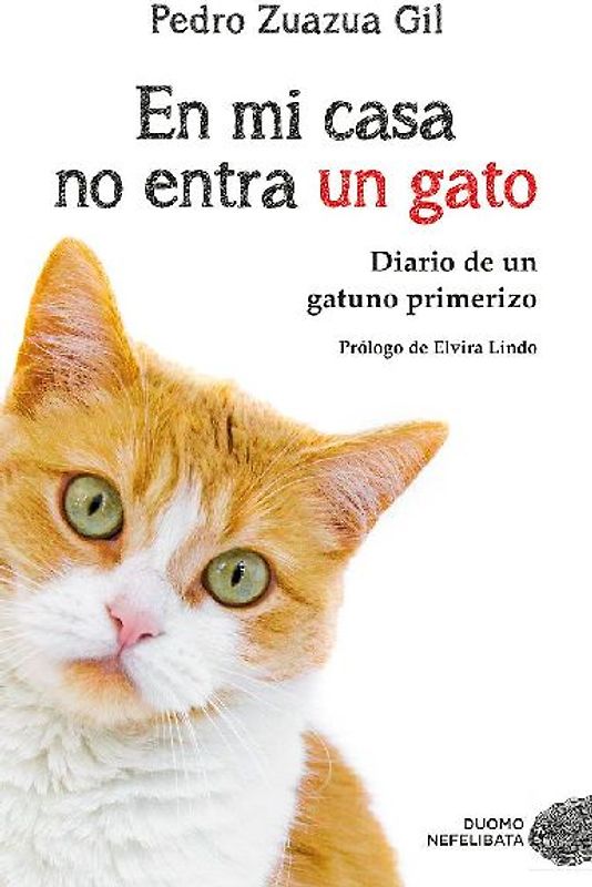 En mi casa no entra un gato : diario de un gatuno primerizo