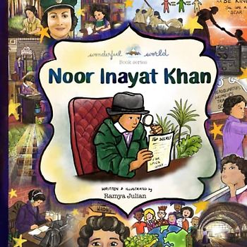Noor Inayat Khan - A Biography in Rhyme: The perfect snuggle time read so little readers everywhere can dream big! (A Wonderful World Book Series)