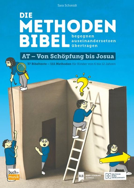 Die Methodenbibel AT - Von Schöpfung bis Josua