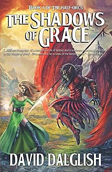 The Shadows of Grace (Half-orcs, Band 4)