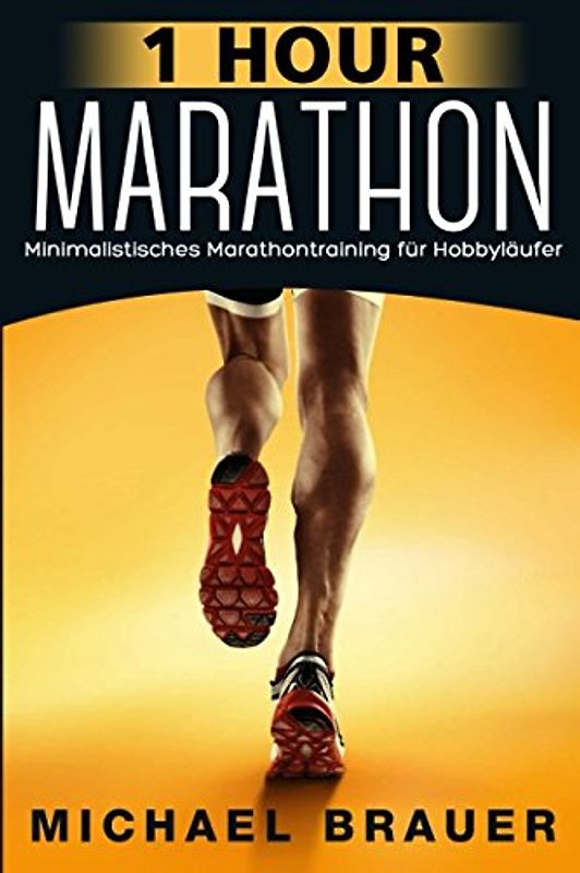 1 Hour Marathon: Minimalistisches Marathontraining für Hobbyläufer
