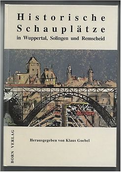 Historische Schauplätze in Wuppertal, Solingen und Remscheid