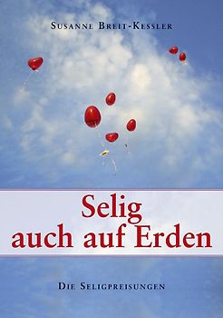 Selig auch auf Erden