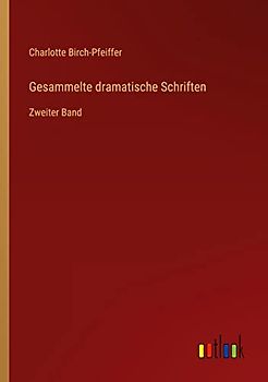 Gesammelte dramatische Schriften: Zweiter Band