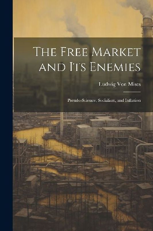 The Free Market and its Enemies