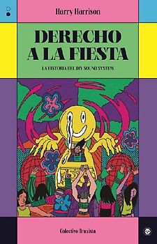 Derecho a la fiesta: La historia del DiY Sound System