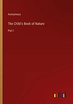The Child's Book of Nature: Part I