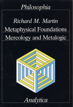 Metaphysical Foundations, Mereology and Metalogic