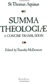 Summa Theologiae: A Concise Translation - Thomas Aquinas