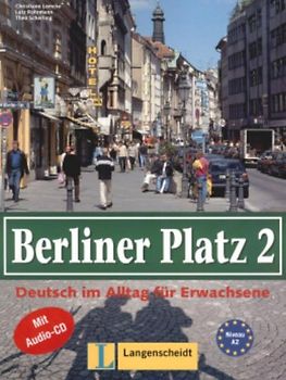 Berliner Platz, Band 2 - Lehr- und Arbeitsbuch 2 mit Audio-CD zum Arbeitsbuchteil