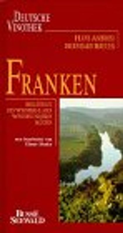 Deutsche Vinothek / Franken. Begleiter zu den Weinberg-Lagen, Winzern und ihren Küchen