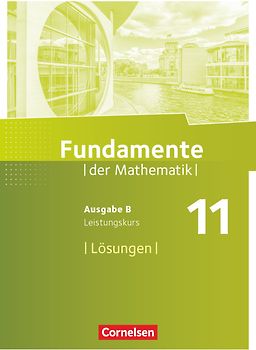 Fundamente der Mathematik - Ausgabe B ab 2017 - 11. Schuljahr/ Q1-Q2: Leistungskurs