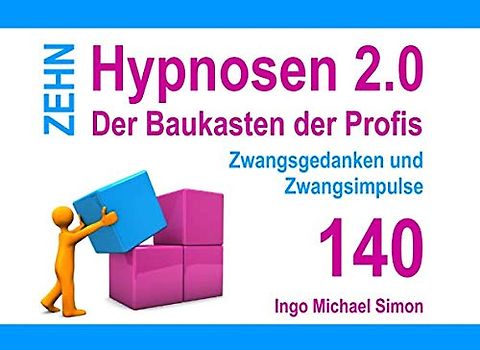 Zehn Hypnosen 2.0: Band 140 - Zwangsgedanken und Zwangsimpulse