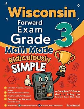 Wisconsin Forward Exam Grade 3 Math Made Ridiculously Simple