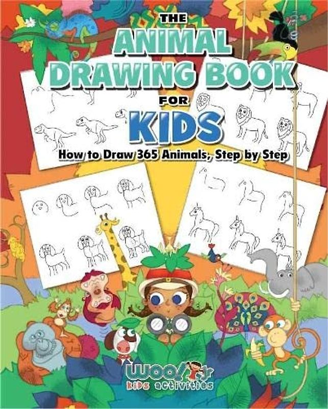 The Animal Drawing Book for Kids: How to Draw 365 Animals, Step by Step (Woo! Jr. Kids Activities Books)