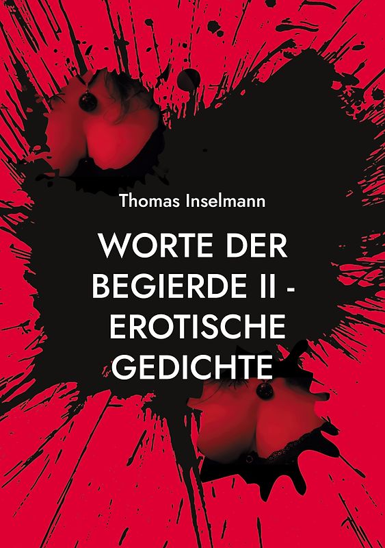 Worte der Begierde II - Erotische Gedichte