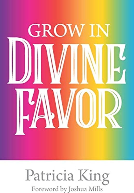Grow in Divine Favor –The Book
