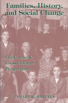Families, History And Social Change: Life Course And Cross-cultural Perspectives - K Hareven, Tamara [Paperback]