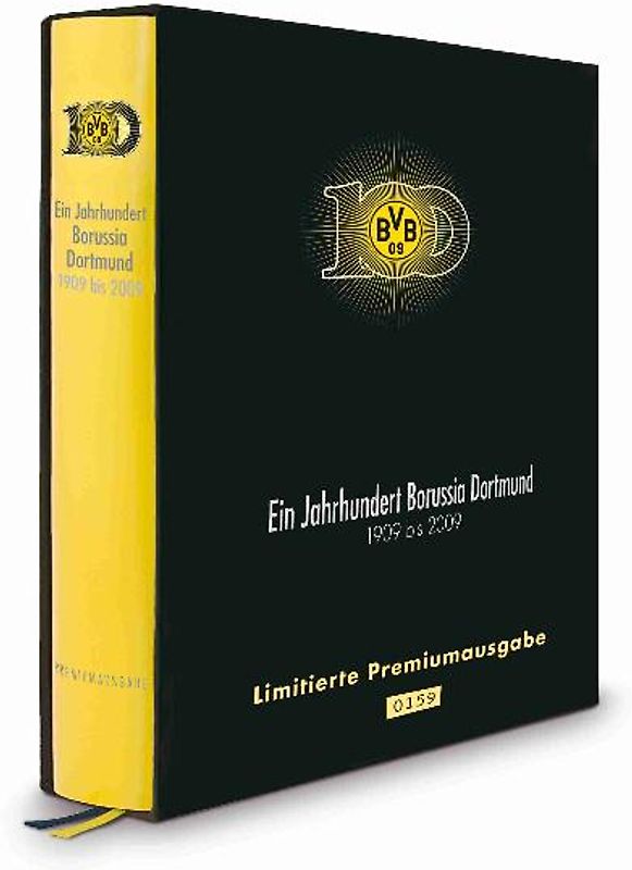 Ein Jahrhundert Borussia Dortmund 1909 bis 2009 Limitierte Premiumausgabe