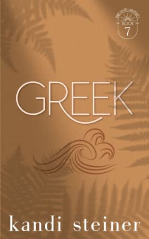 Greek: Palm South University Book 7: Special Edition (Palm South University: Special Edition, Band 7)