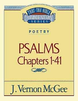 Thru the Bible Vol. 17: Poetry (Psalms I-41)